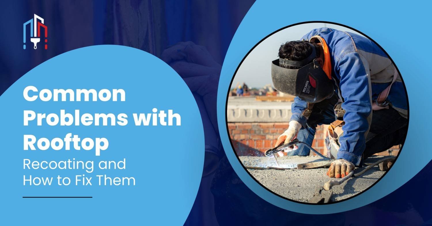 common problems with rooftop recoating and how to fix them