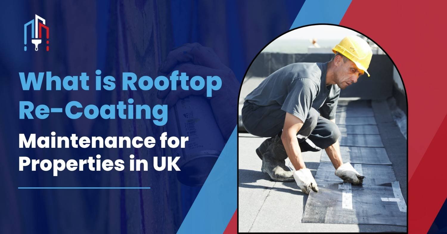 what is rooftop re-coating maintenance for properties in uk